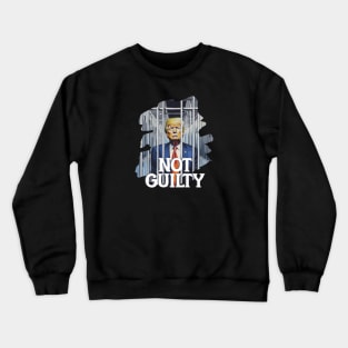 DONALD TRUMP NOT GUILTY Crewneck Sweatshirt